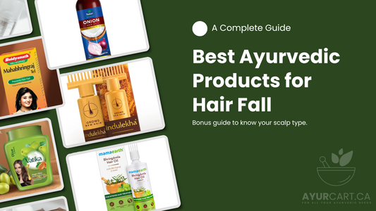How to Choose the Best Ayurvedic Products for Hair Fall: A Complete Guide